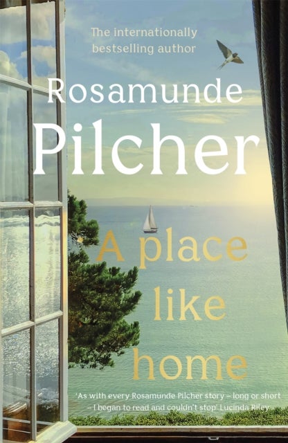A Place Like Home - Brand new stories from beloved, internationally bestselling author Rosamunde Pilcher
