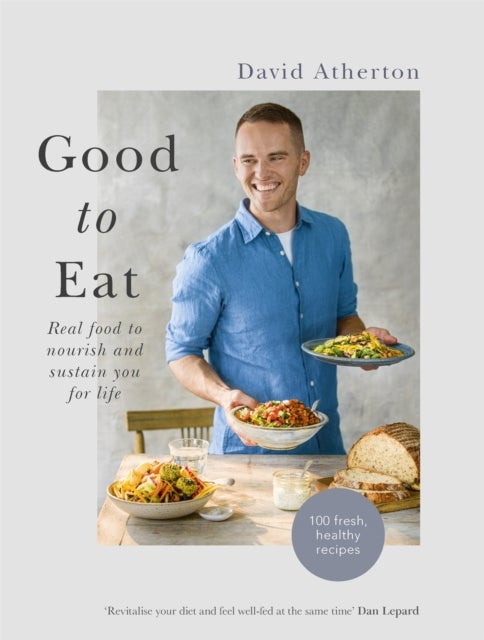 Good to Eat - Real food to nourish and sustain you for life
