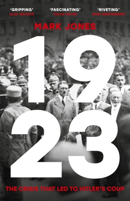 1923 - The Crisis That Led to Hitler's Coup