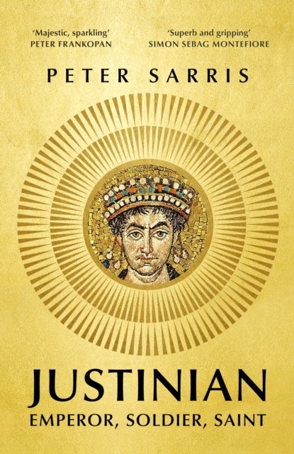 Justinian - Emperor, Soldier, Saint