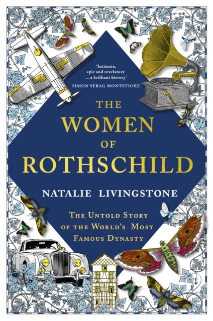 Women of Rothschild - The Untold Story of the World's Most Famous Dynasty