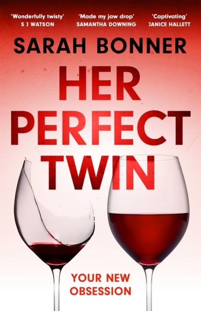 Her Perfect Twin - A completely addictive psychological thriller with a killer twist