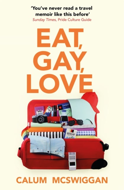 Eat, Gay, Love - Longlisted for the Polari First Book Prize