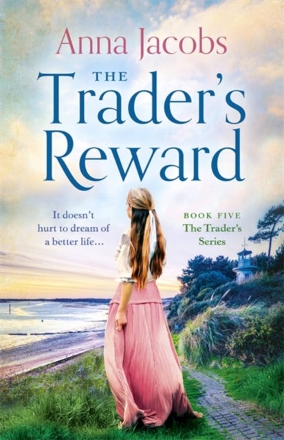 The Trader''s Reward - gripping and unforgettable storytelling from one of Britain's best-loved saga writers