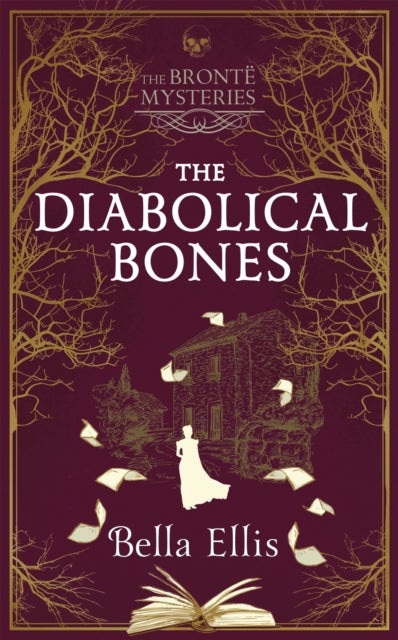 The Diabolical Bones - A gripping gothic mystery set in Victorian Yorkshire