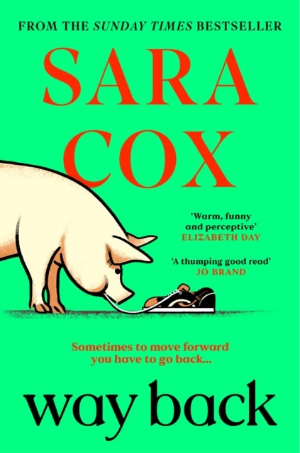Way Back - The warm and witty novel from the bestselling author of Thrown, and BBC Radio 2 broadcaster