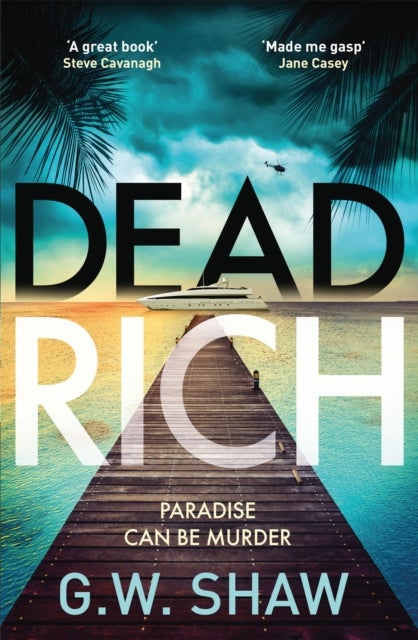 Dead Rich - an edge of the seat thriller about the filthy rich