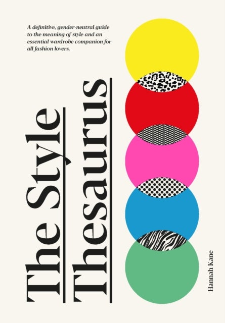 The Style Thesaurus - A definitive, gender-neutral guide to the meaning of style and an essential wardrobe companion for all fashion lovers