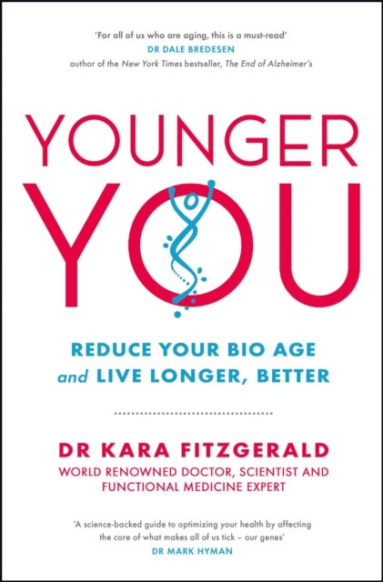 Younger You - Reduce Your Bio Age - and Live Longer, Better