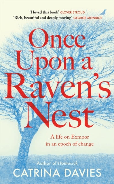 Once Upon a Raven''s Nest - a life on Exmoor in an epoch of change