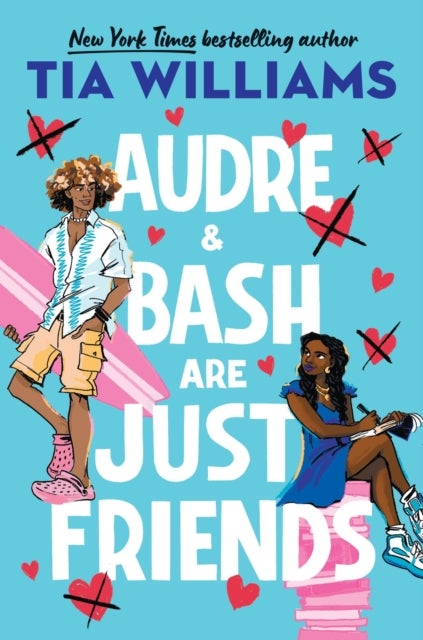 Audre & Bash Are Just Friends - a sweet, electrifying story of first love and summer romance
