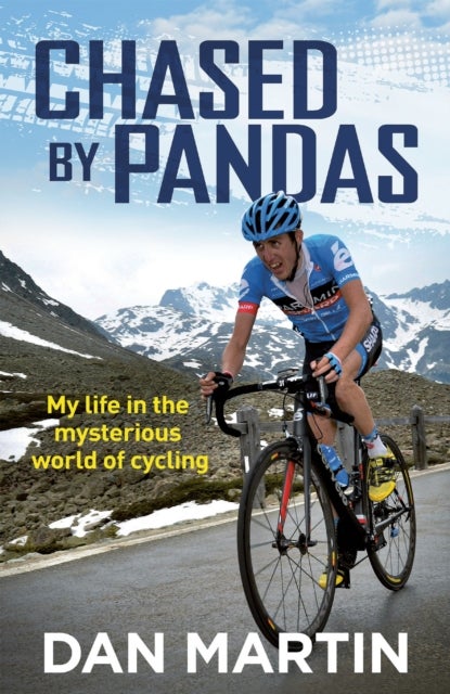 Chased by Pandas - My life in the mysterious world of cycling