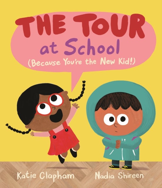 Tour at School: Because You''re the New Kid! - A reassuring (and funny!) guide for anxious children starting at a new school or nursery