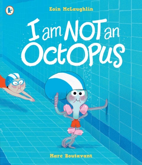 I Am Not An Octopus - A funny tale about facing fears and learning to swim