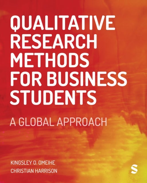 Qualitative Research Methods for Business Students - A Global Approach