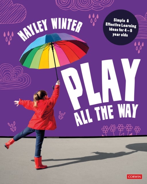 Play All the Way - Simple and Effective Learning Ideas for 4 – 5 year olds