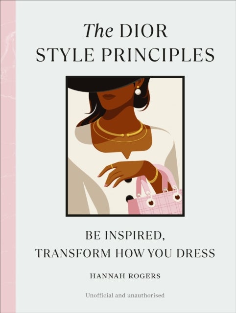 Dior Style Principles - Be inspired, transform how you dress