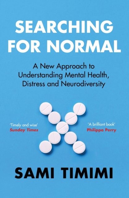 Searching for Normal - A New Approach to Understanding Mental Health, Distress and Neurodiversity