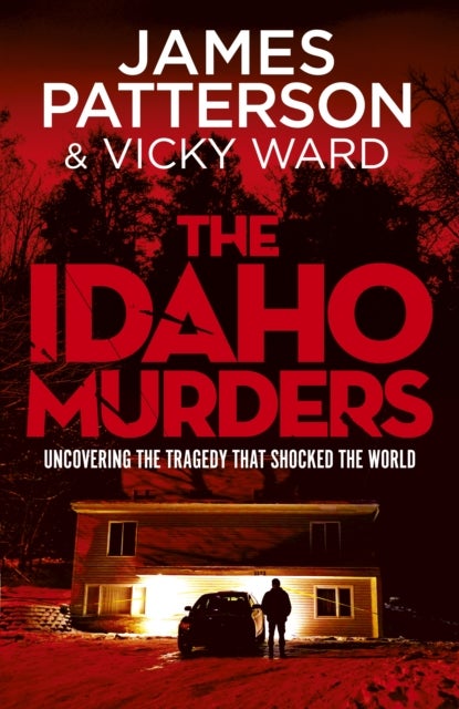 Idaho Murders - Uncovering the Tragedy that Shocked the World