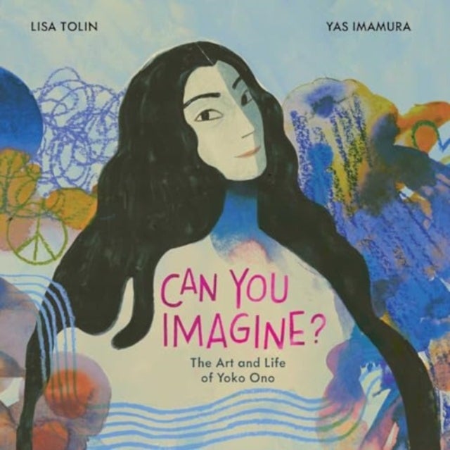 Can You Imagine? - The Art and Life of Yoko Ono