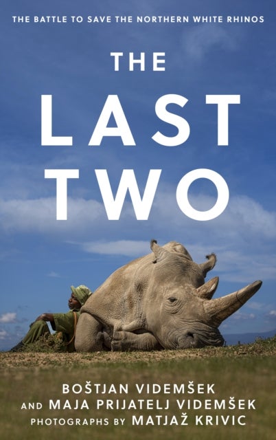 Last Two - The Battle to Save the Northern White Rhinos