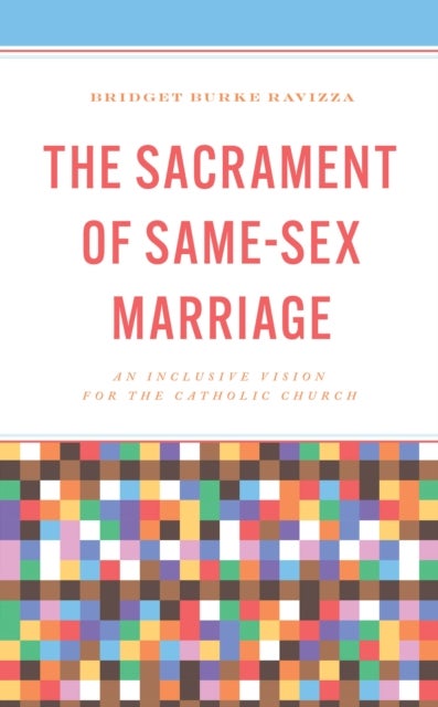 Sacrament of Same-Sex Marriage - An Inclusive Vision for the Catholic Church