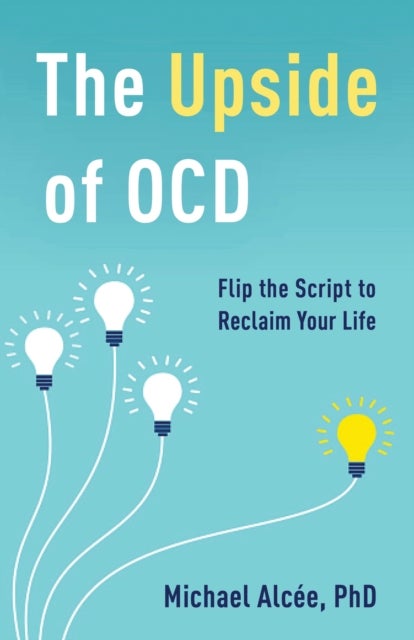 Upside of OCD - Flip the Script to Reclaim Your Life