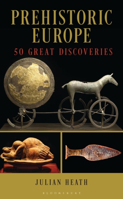 Prehistoric Europe - 50 Great Discoveries