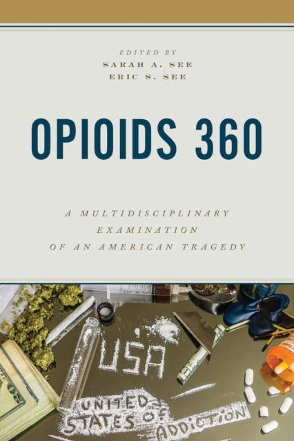 Opioids 360 - A Multidisciplinary Examination of an American Tragedy