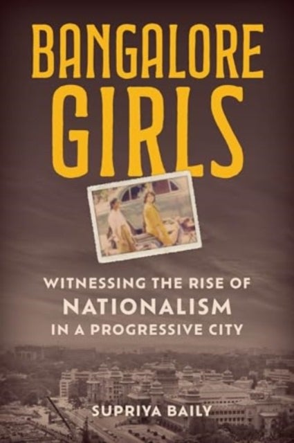 Bangalore Girls - Witnessing the Rise of Nationalism in a Progressive City