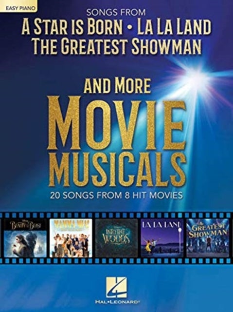 Songs from a Star Is Born, La La Land, the Greatest Showman - 20 Songs from 7 Hit Movie Musicals Including a Star is Born, the Greatest Showman, La La Land & More