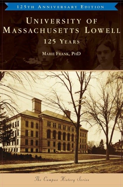 University of Massachusetts Lowell - 125 Years
