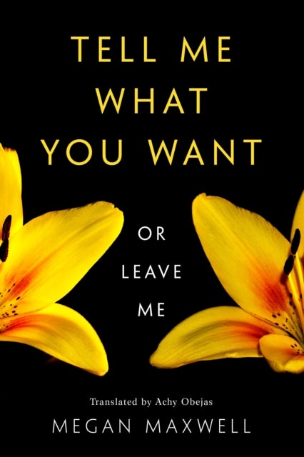 Tell Me What You Want¿Or Leave Me