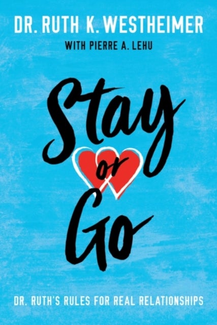Stay or Go - Dr. Ruth's Rules for Real Relationships