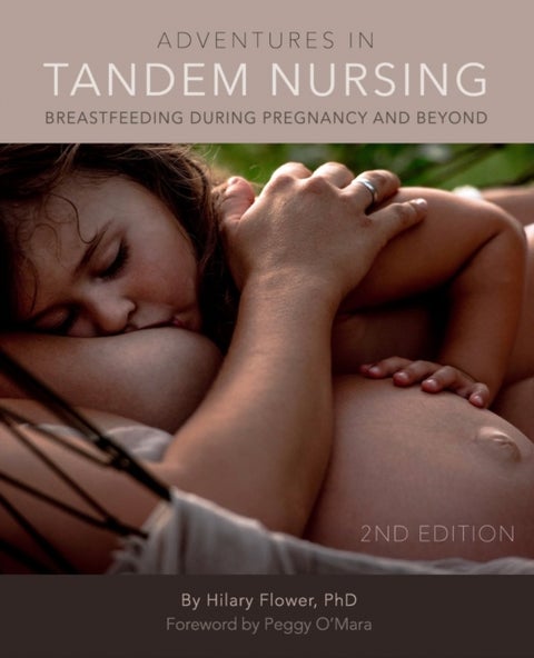 Adventures in Tandem Nursing - Breastfeeding During Pregnancy and Beyon