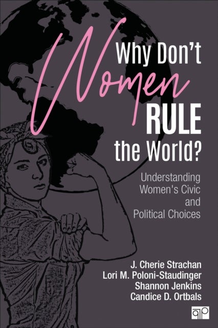 Why Don't Women Rule the World? - Understanding Women's Civic and Political Choices