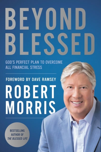 Beyond Blessed - God's Perfect Plan to Overcome All Financial Stress