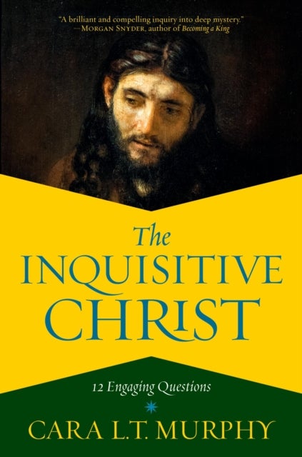 The Inquisitive Christ - 12 Engaging Questions