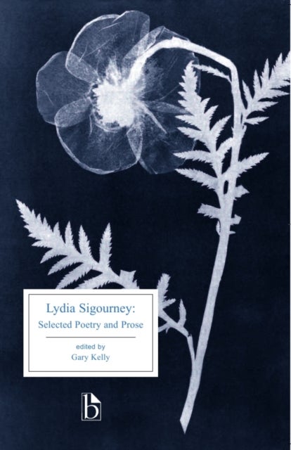 Lydia Sigourney - Selected Poetry and Prose
