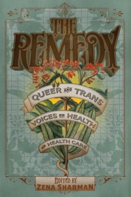 The Remedy - Queer and Trans Voices on Health and Health Care