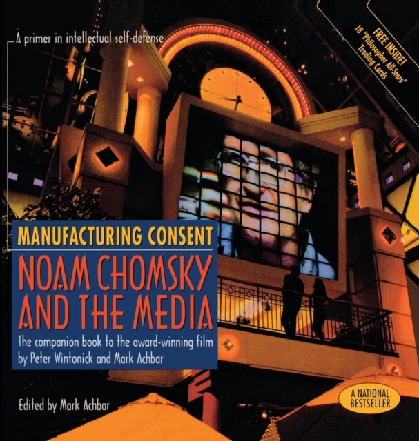 Manufacturing Consent – Noam Chomsky and the Media: The Companion Book to the Award–Winning Film - Noam Chomsky and the Media