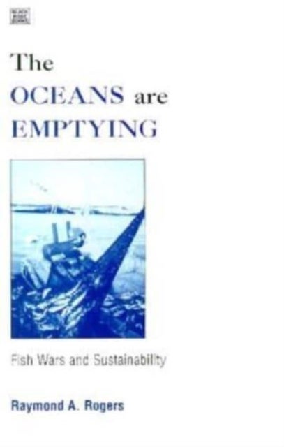 Oceans Are Emptying  The - Fish Wars and Sustainability