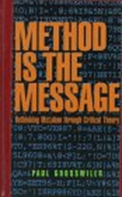 The Method is the Message - - Rethinking Mcluhan through Critical Theory