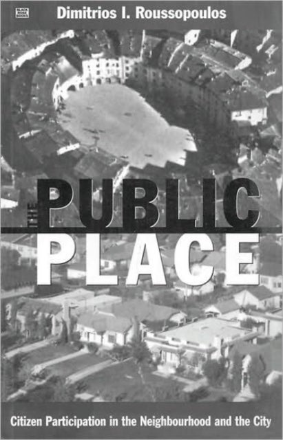 Public Place The - Citizen Participation in the Neighbourhood and the City