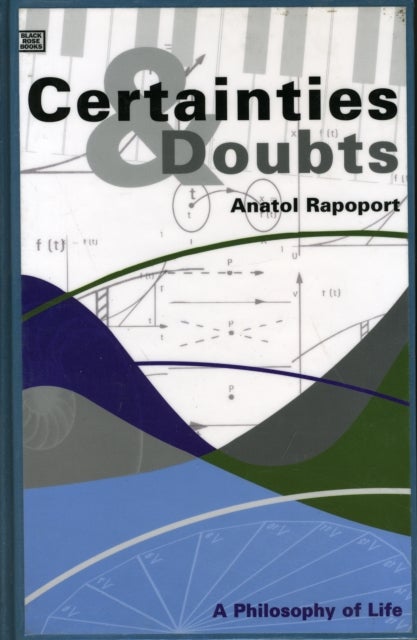 Certainties And Doubts - A Philosophy of Life