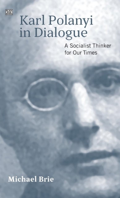 Karl Polanyi In Dialogue