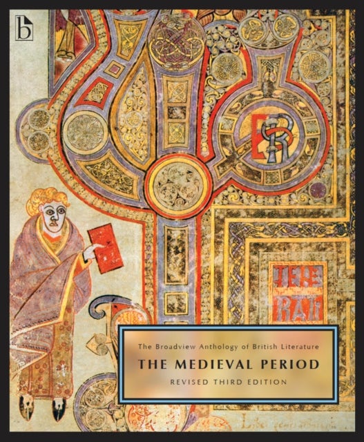 Broadview Anthology of British Literature Volume 1: The Medieval Period – Revised Third Edition