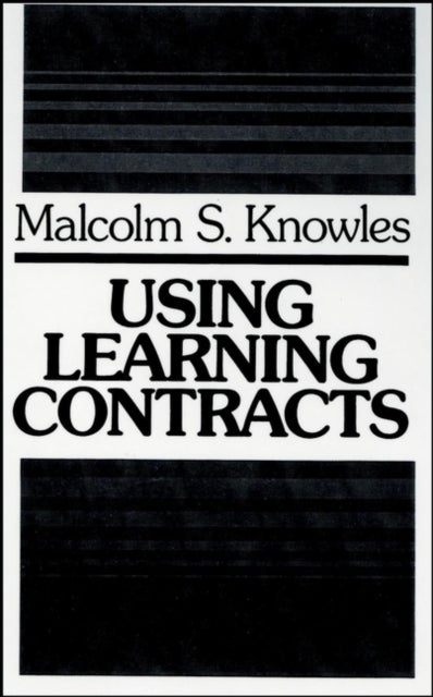 Using Learning Contracts          (LSI) - Practical Approaches to Individualizing and Structuring Learning