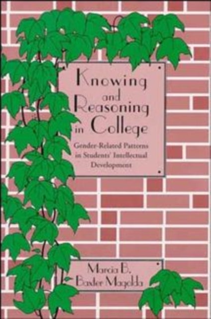 Knowing and Reasoning in College – Gender–Related Patterns in Student′s Intellectual Development - Gender-Related Patterns in Students' Intellectual Development