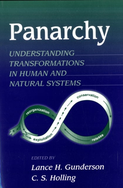 Panarchy - Understanding Transformations in Human and Natural Systems